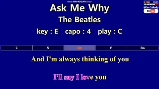 Ask Me Why - The Beatles (Karaoke & Easy Guitar Chords)  Key : E  Capo : 4