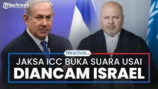 Jaksa Mahkamah Internasional Buka Suara Usai Diancam Netanyahu