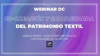 Co-creación y salvaguarda del Patrimonio textil | Ciclo Webinar DC