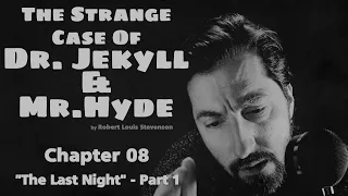 "The Strange Case Of Dr. Jekyll and Mr. Hyde" - Chapter 08 A / by Robert Louis Stevenson #audiobook