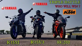 YAMAHA R15M VS YAMAHA R15V3 VS KTM RC200(2022) | TRIPLE BATTLE | Who will win ?