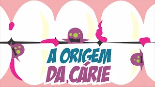 COMO É A ORIGEM DA CÁRIE | SUPERDENTINHO | SAÚDE BUCAL