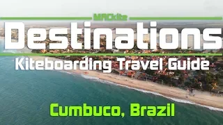 Kiteboarding Travel Guide: Cumbuco Brazil - Destinations EP 18