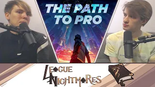 The Path to Going Pro and The Dark Side of the Pro Lifestyle | League Nightmares #3