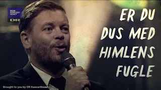 Er du dus med himlens fugle // Adam Riis (Live at DR Koncerthuset)