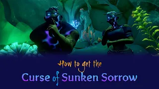 How to get the Curse of Sunken Sorrow | Sea of Thieves