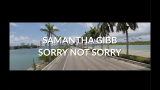 Samantha Gibb - Sorry, Not Sorry (Official Lyric Video)