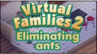 Virtual Families 2 - How to Get Rid of ants