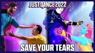 Just Dance 2022 - Save Your Tears (Remix) by The Weeknd & Ariana Grande | Gameplay