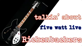 five watt live - Talkin' about Rickenbackers and Q&A