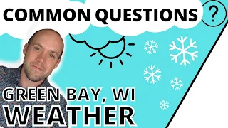 Common Weather Questions - Green Bay Wisconsin