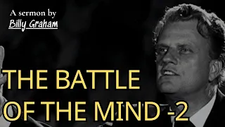 The Battle of the Mind 2 | Billy Graham Sermon