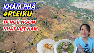 Du lịch Pleiku Gia Lai | 1 ngày khám phá thành phố ngủ ngon nhất Việt Nam