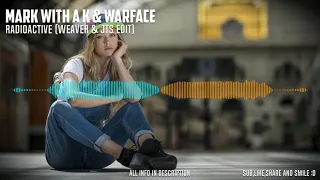 Mark With a K & Warface - Radioactive Feat. Jasmine McGuinness & DV8 Rocks! (Weaver & JTS Edit)