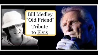 BILL MEDLEY  🎼 OLD FRIEND  🎼 Lyrics 🎤 Tribute to Elvis