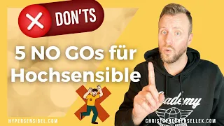 Hochsensibel: 5 absolute NO GOs für HSP (mach DAS nicht!)