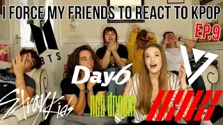 I FORCE MY FRIENDS TO REACT TO KPOP EP.9 BOY GROUPS(BTS,STRAY KIDS,iKON,NCTDREAM,SEVENTEEN,DAY6)