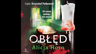 Obłęd Alicja Horn czyta Krzysztof Polkowski (audiobook)