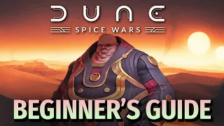 DUNE: SPICE WARS | Beginner's Guide - Essential Tips for Dune Spice Wars