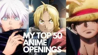 My Top 50 Anime Openings