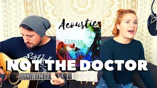 Not The Doctor | Alanis Morissette Cover | Liz Romey | Ryan Inglis