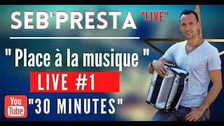 Seb'Presta : Live #1  Place à la musique "30 Minutes"