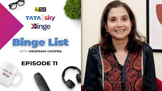 Episode 11 | Binge List with Anupama Chopra | Tata Sky Binge | Film Companion
