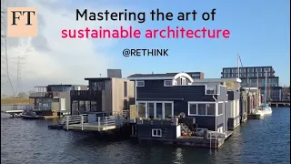 Mastering the art of sustainable architecture | Rethink Sustainability