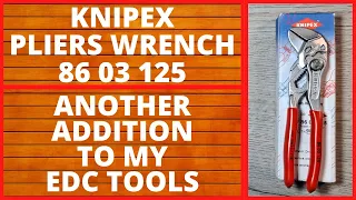 KNIPEX PLIERS WRENCH, 86 03 125, ANOTHER AWESOME ADDITION TO MY EDC, EVERYDAY CARRY,