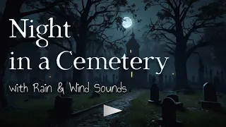 Night in a Cemetery | Rain & Wind Sounds Atmosphere | Darkness Quest