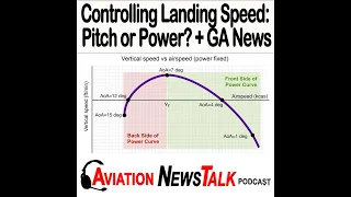 224 Controlling Landing Speed with Pitch or Power? + GA News