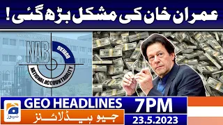 Geo News Headlines 7 PM - 𝐈𝐦𝐫𝐚𝐧 𝐊𝐡𝐚𝐧 - 𝐍𝐀𝐁 | 23 May 2023