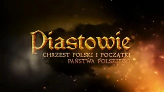 PIASTOWIE, CHRZEST POLSKI I POCZĄTKI PAŃSTWA POLSKIEGO - Odc. 1