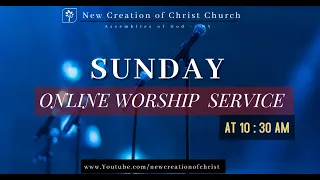 New Creation of Christ // Live Streaming //Pastor Robinson