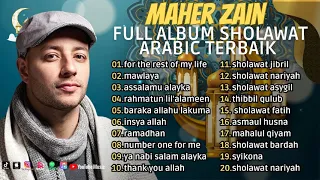 FOR THE REST OF MY LIFE - MAHER ZAIN - FULL ALBUM SHOLAWAT ARABIC TERBAIK 2023