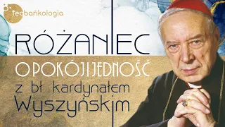 Różaniec Teobańkologia o pokój i jedność z bł. kardynałem Wyszyńskim 27.05 Piątek