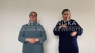 Suvi Teräsniska- Jos Olisin Mun Mies ( Viitottu puhe)