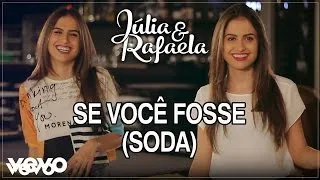 Júlia & Rafaela - Se Você Fosse (Soda) (Lyric Video)