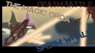 The Magic Orca vs sperm whale - Credits are in the desc.  -  *DEATH BATTLE*