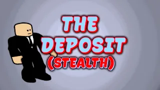 The Deposit - Stealth Mode | Full Tutorial | Entry Point (Roblox) | 2023