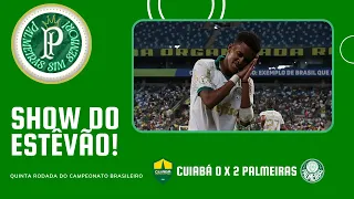 ESTÊVÃO está Jogando DEMAIS! Cuiabá 0 x 2 Palmeiras Palmeiras Sim Senhor!