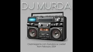 DJ MURDA Archives Clubmegamix.com Eurodance LiveSet from February 2009