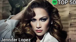 Top 50 Jennifer Lopez Most Streamed Songs On Spotify