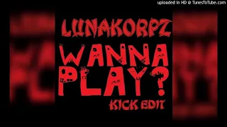 The Prophet - Wanna Play (Lunakorpz Kick Edit)