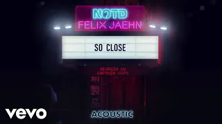 NOTD, Felix Jaehn, Georgia Ku - So Close (Acoustic) ft. Captain Cuts