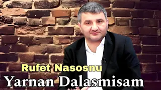 Rufet Nasosnu - Yarnan Dalasmisam 2023 - Klip