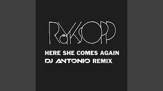 Here She Comes Again (DJ Antonio Extended Mix)