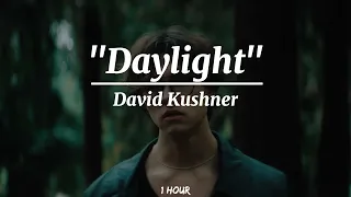 David Kushner - Daylight (1 Hour Loop)