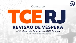 Concurso TCE RJ: revisão de véspera - AFO, Controle Externo e Contabilidade Pública