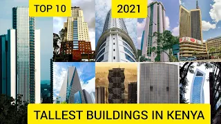 Top 10 Tallest Buildings In Kenya 2021.